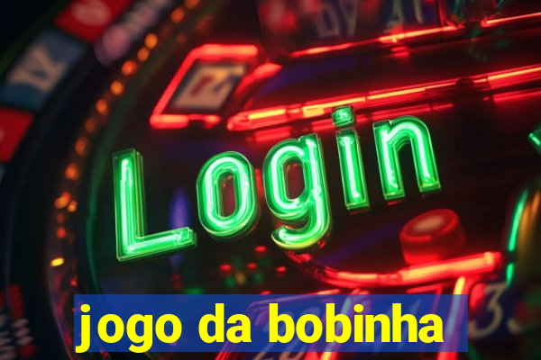 jogo da bobinha